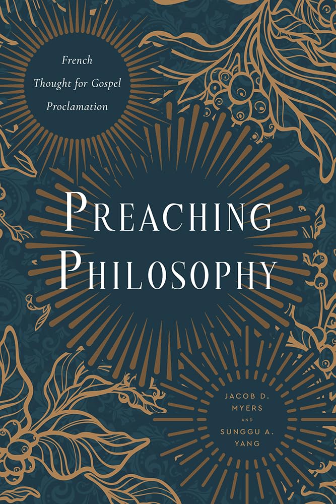 Preaching Philosophy by Jacob D. Myers and Sunggu A. Yang